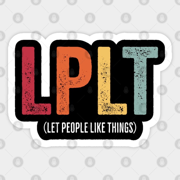 LPLT (Let People Like Things) vintage grunge design Sticker by Luxinda